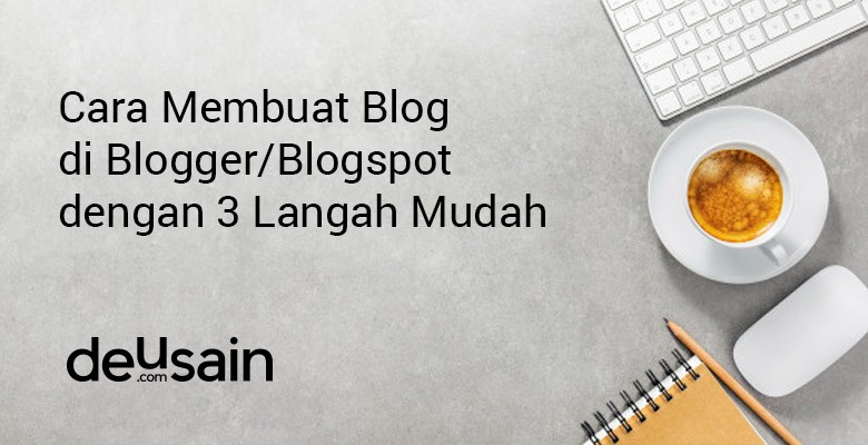 Cara Membuat Blog di Blogger/Blogspot dengan 3 Langkah Mudah — Jasa Web